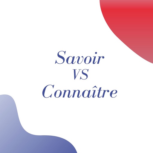 Savoir vs. Connaître